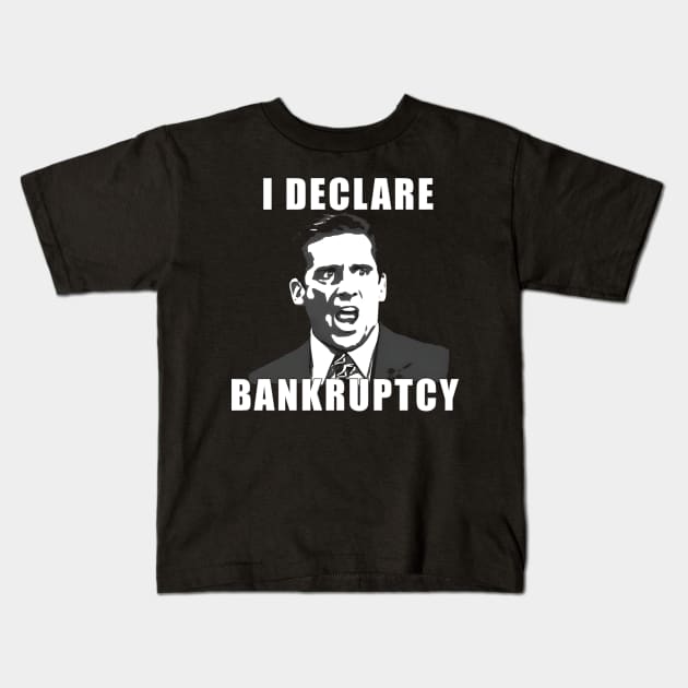 I Declare Banckrupty Kids T-Shirt by linenativ